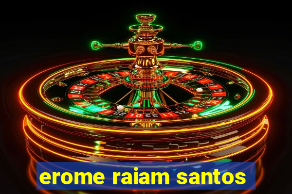 erome raiam santos